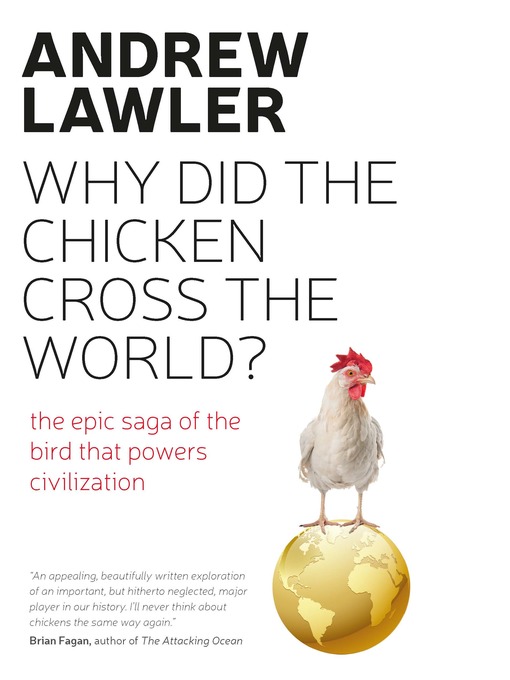 Title details for How the Chicken Crossed the World by Andrew Lawler - Available